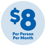 $8 Per Person Per Month 